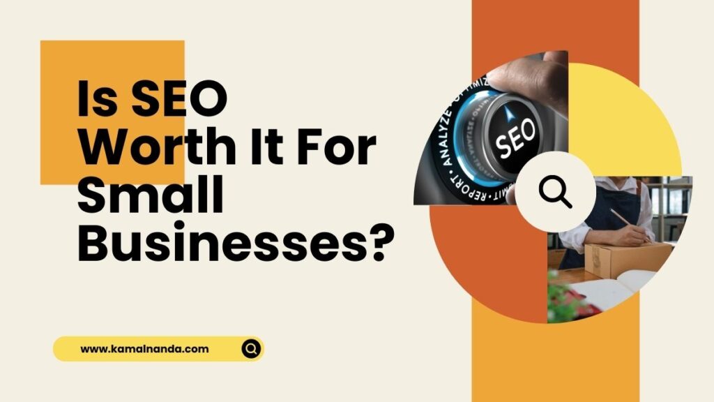 Is SEO Worth It For Small Businesses