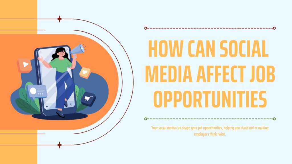How Can Social Media Affect Job Opportunities